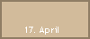 17. April