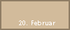 20. Februar