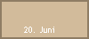 20. Juni