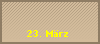 23. Mrz