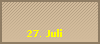 27. Juli