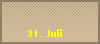 31. Juli