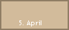 5. April