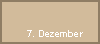 7. Dezember