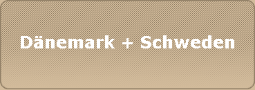 Dnemark + Schweden