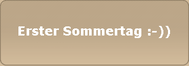 Erster Sommertag :-))