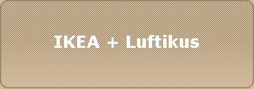 IKEA + Luftikus