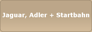 Jaguar, Adler + Startbahn