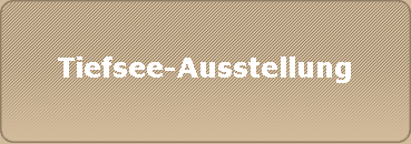 Tiefsee-Ausstellung
