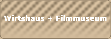 Wirtshaus + Filmmuseum